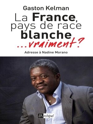 cover image of La France, pays de race blanche... vraiment ?
